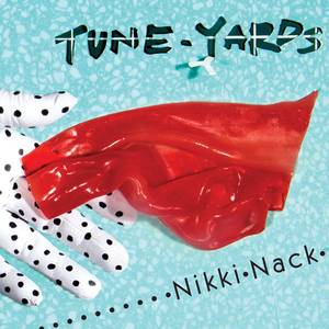Tune-Yards Nikki Nack