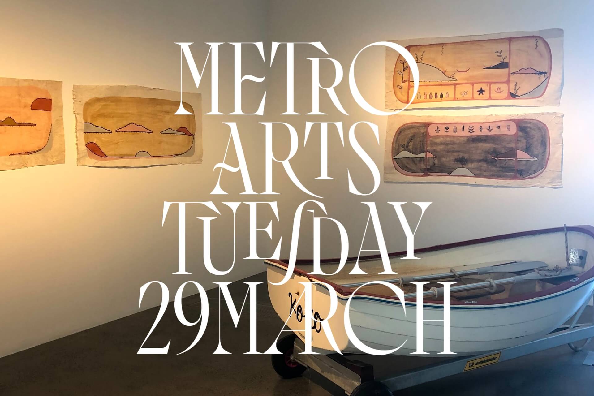 Metro Arts — Tuesday 29 March