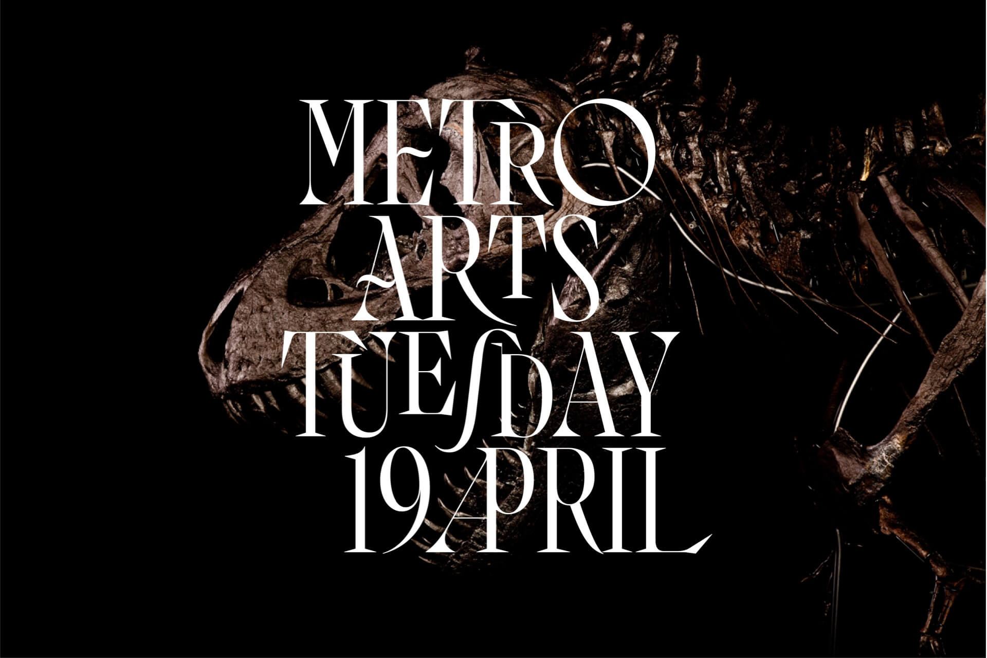 Metro Arts — Tuesday 19 April