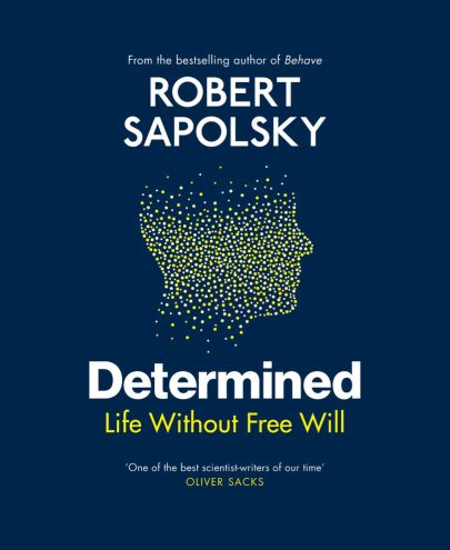 Up To Us — Robert Sapolsky's Determined